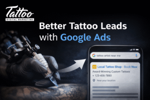How Google Ads Can Bring Better Tattoo Leads